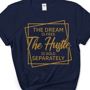 The Dream Is Free The Hustle Is Sold Separately Softstyle® Fitted T-Shirt